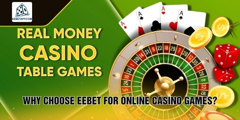 Why Choose EEbet for Online Casino Games?